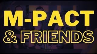 M-PACT & FRIENDS