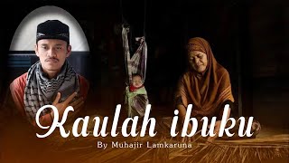 KAULAH IBUKU by Muhajir Lamkaruna || Cover Song