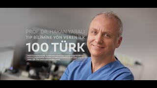 Prof. Dr. Hakan Yaralı Kimdir? - Dünyada Tıp Bilimine Yön Veren 100 Türk