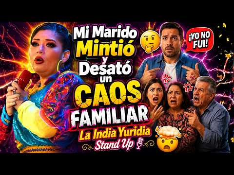 Mi Marido Mintió y Desató un Caos Familiar 🤯💥 | La India Yuridia Stand Up