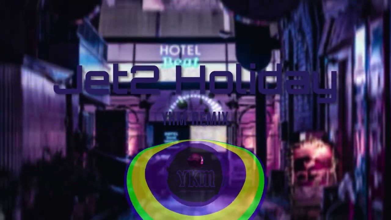 Jet 2 Holiday - YKM (Electro Remix)