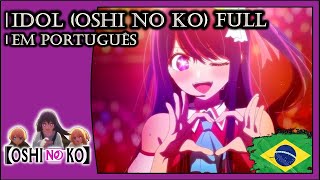 Idol (Oshi no ko) - Abertura completa - Adaptação Português - BR. #idol #yoasobi #oshinoko