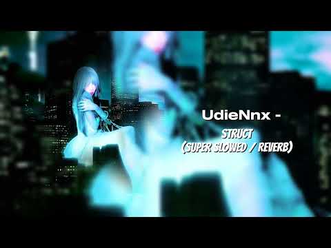 UdieNnx STRUCT Super Slowed Reverb