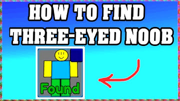 How To Find THREE-EYED NOOB in FIND THE NOOBS ROBLOX [Update] [walkthrough]