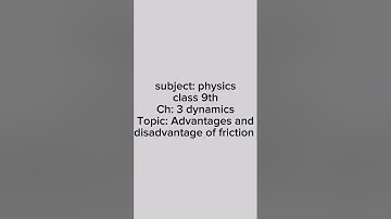 Matric part-1 class 9th ch:3 dynamics Topic Advantages and disadvantages of friction