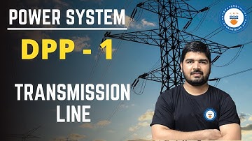 DPP-1 | Transmission Line | Power System | GATE/ESE 2021 | Ashu Jangra