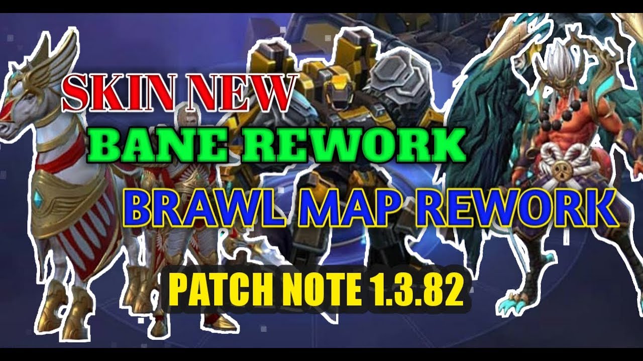 SKIN NEW , BANE REWORK, BRAWL MAP REWORK - PATCH NOTE 1.3.82 - YouTube
