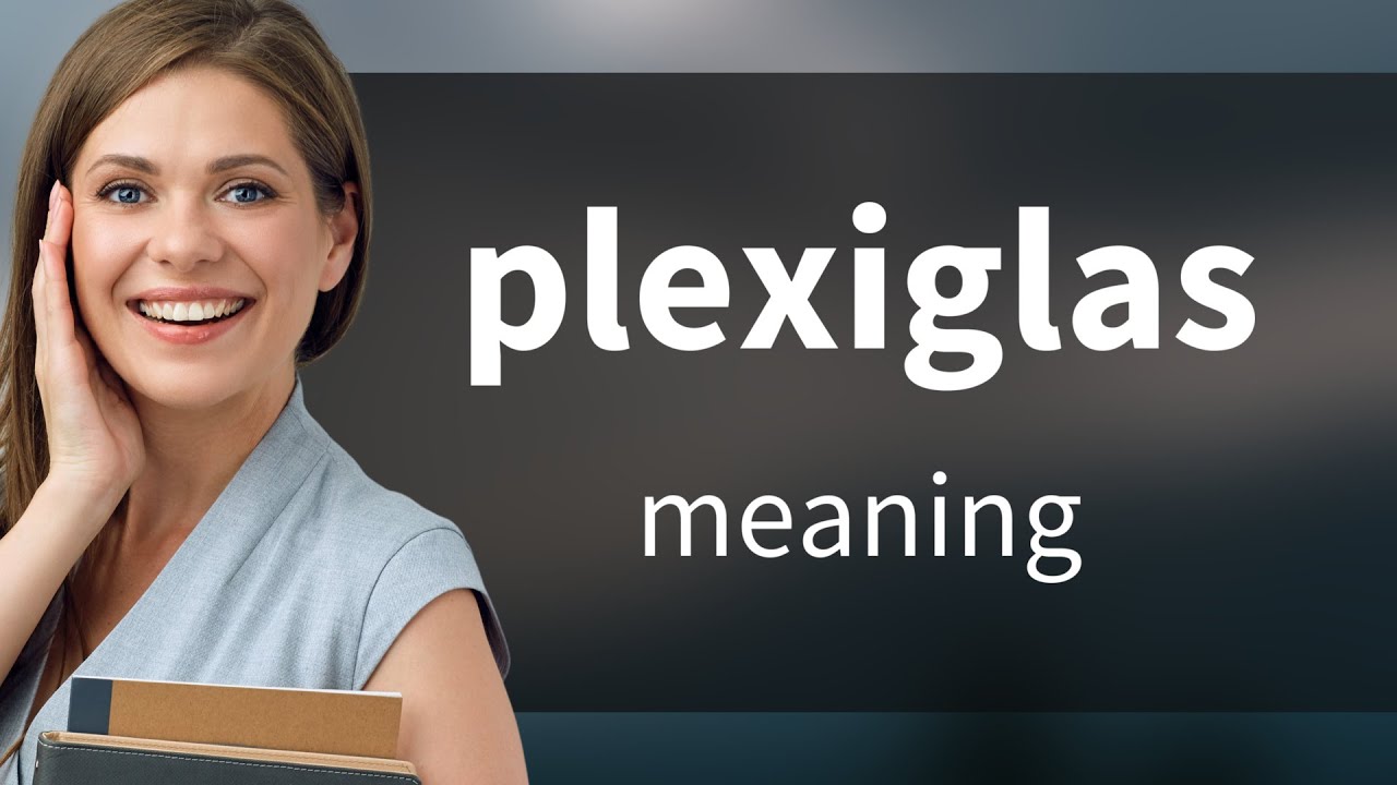 Plexiglas • what is PLEXIGLAS definition YouTube
