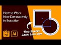 How to Work Non-Destructively in Illustrator