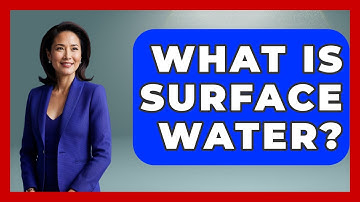 What Is Surface Water? - Exploring Campgrounds