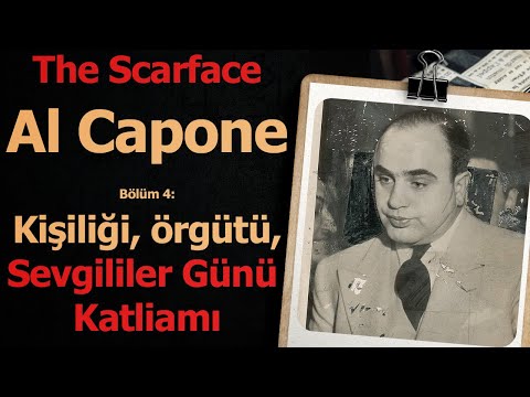 The Scarface: Al Capone: Kişiliği, Örgütü, Parası ve Sevgililer Günü Katliamı - Bölüm 4