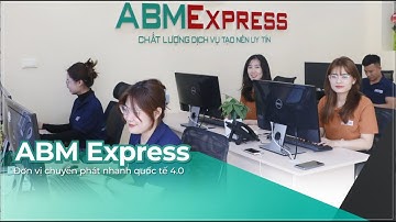 ABM EXPRESS - CHUYỂN PHÁT NHANH QUỐC TẾ 4.0