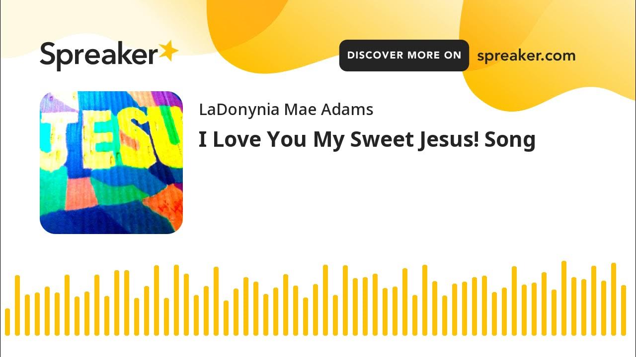 I Love You My Sweet Jesus! Song YouTube