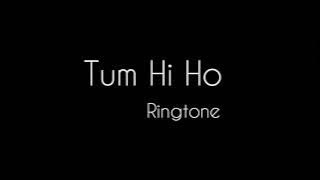 Tum Hi Ho : Aashqui 2 - Ringtone