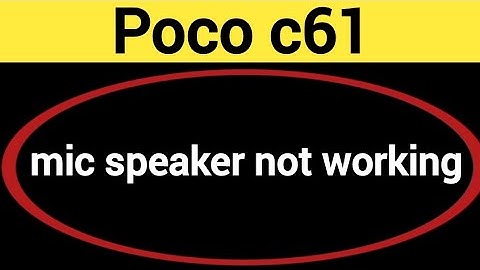 Poco C61 mic speaker not working, Poco C61 ka microphone problem solve kaise kare