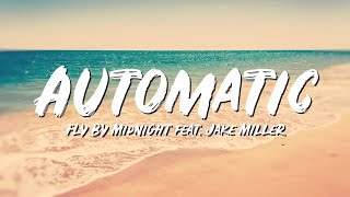 Automatic Lyrics - Fly By Midnight feat Jake Miller - Lyric Best Song