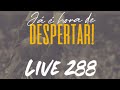 [ LIVE ] #288GERACAOSANTA | Já é Hora de Despertar