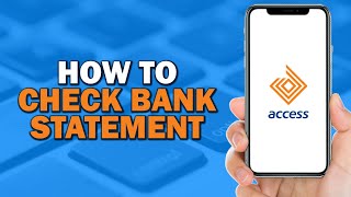 How To Check Bank Statement on Access Bank (Easiest way)
