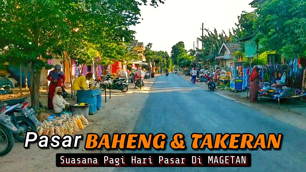 Suasana Pagi PASAR BAHENG Dan TAKERAN - MAGETAN