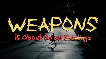 Weapons and The Importance of Political Horror