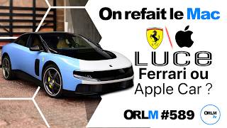 Luce, Ferrari ou AppleCar ?⎜ORLM-589