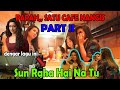 PART II_ PARAH SATU CAFE MENANGIS, dimainkan lagu SUN SAHA HAI NA TU ( lagu INDIA )