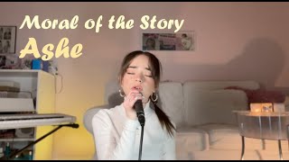 Moral of the Story - Ashe cover (re-upload)