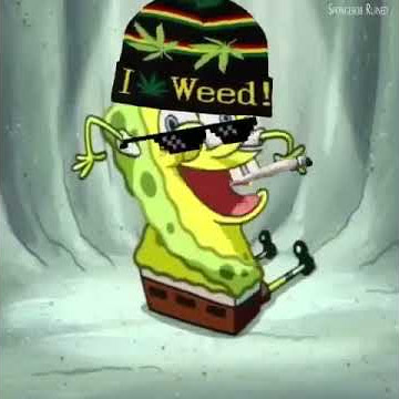SPONGEBOB SMOKE WEED EVERYDAY