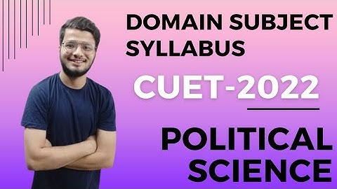 Political Science  || Domain subject syllabus|| || CUET-2022 || CUET requirement || #cuet