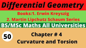 50. Curvature and Torsion  | Differential Geometry | Martin Lipchutz Schaum Series