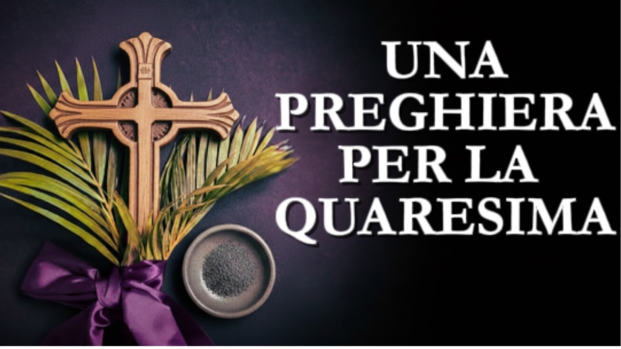 Una Preghiera per la Quaresima