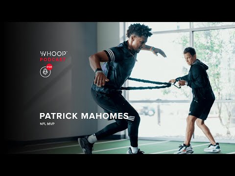 NFL MVP Patrick Mahomes | WHOOP Podcast