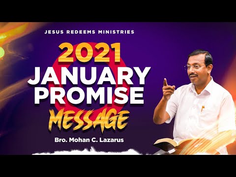 2021 புத்தாண்டு வாக்குத்தத்த செய்தி  | January Promise Message | Bro. Mohan C Lazarus