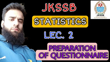 Lec. 2 || PREPARATION OF QUESTIONNAIRE || JKSSB FINANCE ACCOUNT ASSISTANT || STATISTICS