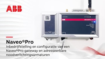 Inbedrijfstelling en configuratie van Naveo®Pro-gateway en adresseerbare noodverlichtingsarmaturen