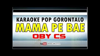 Mama Pe Bae KARAOKE    Oby CS  Lagu Pop Gorontalo Lirik   Tanpa Vokal