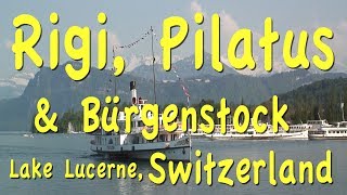 Lucerne Excursions: Rigi, Bürgenstock, Pilatus, Switzerland