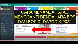 CARA MENAMBAH ATAU MENGGANTI BENDAHARA BOS DAN BOP DI DAPODIK 2022