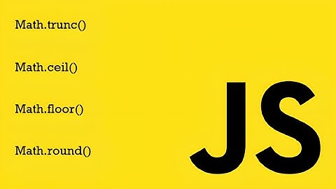 JavaScript Math Functions: [ trunc(), round(), floor(), ceil() ]