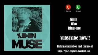 ℍ𝕆𝕋! Jimin ~ Who Ringtone (Free)