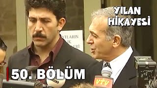 Yılan Hikayesi 50.Bölüm - FULL BÖLÜM