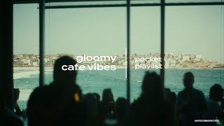 gloomy cafe vibes | a lo-fi/chillhop pocket playlist