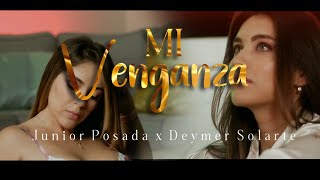 Mi Venganza (Remix) - Junior Posada Ft. Deymer Solarte