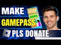 How to Make Gamepass in Pls Donate (2026)