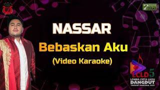 Nassar - Bebaskan Aku ( Karaoke Video)