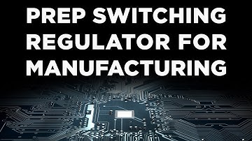 Preparing a Switching Regulator for Manufacturing