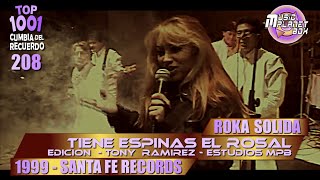 ROKA SOLIDA Ft MONICA ERGUETA - TIENE ESPINAS EL ROSAL - Cumbia Boliviana del Recuerdo