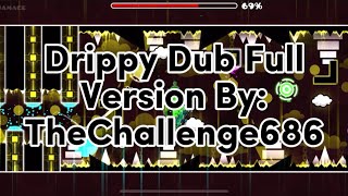 Drippy Dub  Version By Thechallenge686  Geometry Dash