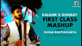 Xxx Video Gunday Video - First Class Mashup | Kalank x Gunday | Bollywood Mix | Rupam Bhattacharya  Live - YouTube