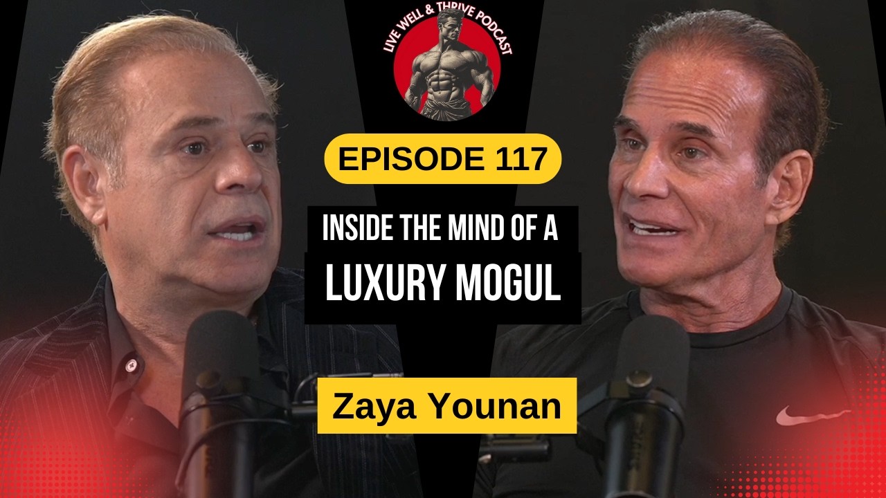 Ep. 117 Zaya Younan Inside The Mind Of A Luxury Mogul